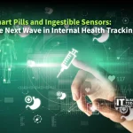 Smart Pills and Ingestible Sensors: The Next Wave in Internal Health Tracking