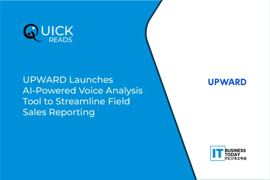 UPWARD Launches AI-Powered Voice Analysis Tool to Streamline Field Sales Reporting